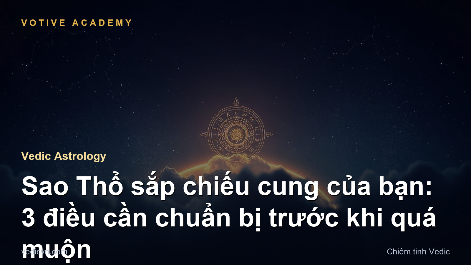 Sao Thổ sắp chiếu cung của bạn: 3 điều cần chuẩn bị trước khi quá muộn