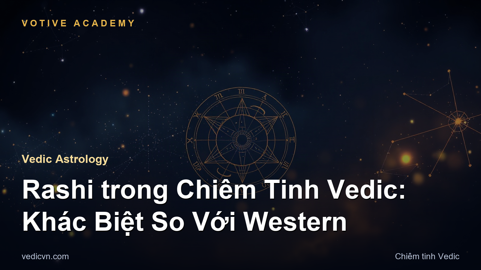 Rashi trong Chiêm Tinh Vedic: Khác Biệt So Với Western