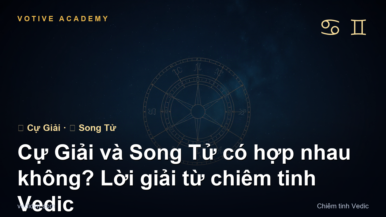 Cự Giải và Song Tử có hợp nhau không? Lời giải từ chiêm tinh Vedic